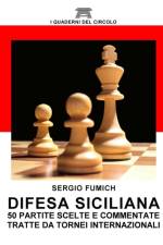 Difesa Siciliana. 50 Partite Scelte e Commentate Tratte Da Tornei Internazionali af Sergio Fumich