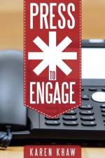 Press * to Engage af Karen Khaw