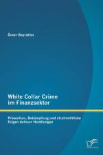 White Collar Crime im Finanzsektor af OEmer Bayraktar