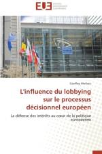L'Influence Du Lobbying Sur Le Processus D cisionnel Europ en af Morbois-G