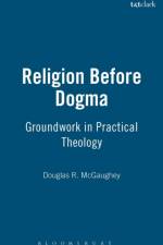 Religion Before Dogma af Douglas R. McGaughey