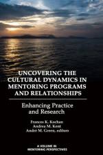 Uncovering the Cultural Dynamics in Mentoring Programs and Relationships