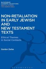Non-Retaliation in Early Jewish and New Testament Texts af Gordon Zerbe