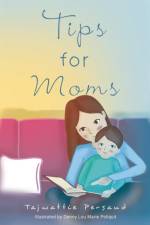 Tips for Moms af Tajwattie Persaud