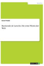 Raymonde de Laroche. Die erste Pilotin der Welt af Ernst Probst