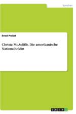 Christa McAuliffe. Die Amerikanische Nationalheldin af Ernst Probst