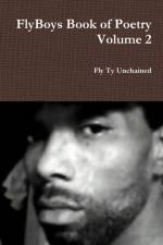 Flyboys Book of Poetry Volume 2 af Fly Ty Unchained
