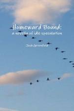 Homeward Bound: a Novella of Idle Speculation af Josh Greenfield
