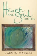 Heart and Soul Truths af Carmen Marsala