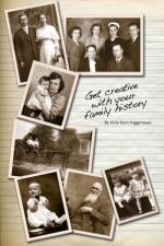 Get Creative with Your Family History af Vicki Korn Niggemeyer