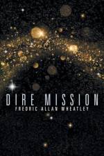 Dire Mission af Fredric Allan Wheatley