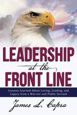 Leadership at the Front Line af James L Capra