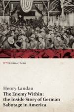 The Enemy Within; The Inside Story of German Sabotage in America (Wwi Centenary Series) af Henry Landau