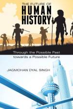 Future of Human History af Jagmohan Dyal Singh