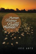 Human Beings and Being Human af Jose Anto
