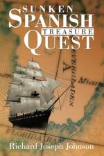 Sunken Spanish Treasure Quest af Richard Joseph Johnson