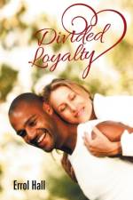 Divided Loyalty af Errol Hall