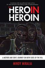 Hero in Heroin af Mindy Miralia