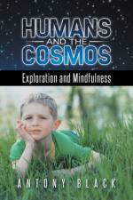 Humans and the Cosmos af Antony (University of Dundee) Black