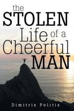 Stolen Life of a Cheerful Man af Dimitris Politis