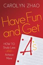 Have Fun & Get A's af Carolyn Zhao