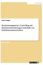 Kostenmanagement. Controlling mit Simulationswerkzeugen innerhalb von Distributionsnetzwerken af Timo Tempel