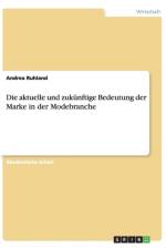 Die aktuelle und zukunftige Bedeutung der Marke in der Modebranche af Andrea Ruhland