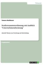 Studienzusammenfassung mit Ausblick Unternehmensberatung af Tamara Rachbauer