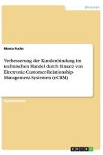 Verbesserung Der Kundenbindung Im Technischen Handel Durch Einsatz Von Electronic-Customer-Relationship-Management-Systemen (Ecrm) af Marco Fuchs