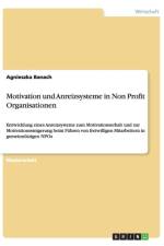 Motivation Und Anreizsysteme in Non Profit Organisationen af Agnieszka Banach