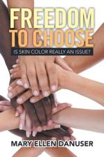 Freedom to Choose af Mary Ellen Danuser