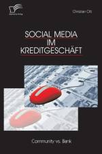 Social Media im Kreditgeschaft af Christian Ott