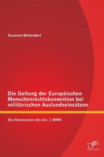 Die Geltung der Europaischen Menschenrechtskonvention bei militarischen Auslandseinsatzen af Susanne Bettendorf