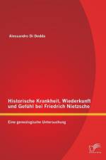 Historische Krankheit, Wiederkunft und Gefuhl bei Friedrich Nietzsche af Alessandro Di Dedda