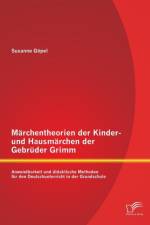 Marchentheorien der Kinder- und Hausmarchen der Gebruder Grimm af Susanne Goepel