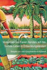 Wirkungen des Fairen Handels auf das Soziale Leben in Entwicklungslandern af Steve Magloire Fotso Ouoguep