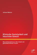 Klinische Sozialarbeit und hausliche Gewalt af Juliane Wahren