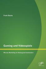 Gaming und Videospiele af Frank Backa