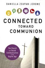 Connected Toward Communion af Daniella Zsupan-Jerome
