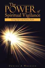 Power of Spiritual Vigilance af Denise A Wheeler