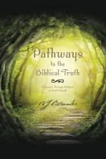 Pathways to the Biblical Truth af AJ Ostrander