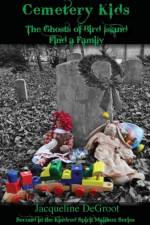 Cemetery Kids the Ghosts of Bird Island Find a Family af Jacqueline Degroot