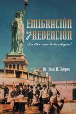 Emigracion y Redencion af Dr Jose R Reyes
