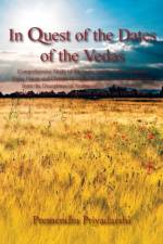 In Quest of the Dates of the Vedas af Premendra Priyadarshi