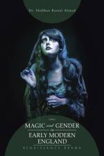 Magic and Gender in Early Modern England af Dr Shokhan Rasool Ahmed