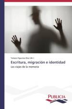 Escritura, migracion e identidad af Tamara Figueroa Diaz (Dir )
