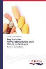 Seguimiento farmacoterapeutico en la oficina de farmacia af Gerardo Abraham Fridman