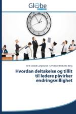 Hvordan deltakelse og tillit til ledere pavirker endringsvillighet af Langeland Eirik Dastol