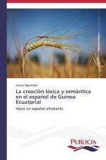 creacion lexica y semantica en el espanol de Guinea Ecuatorial af Issacar Nguendjo