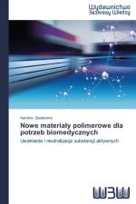 Nowe materialy polimerowe dla potrzeb biomedycznych af Karolina Zazakowny